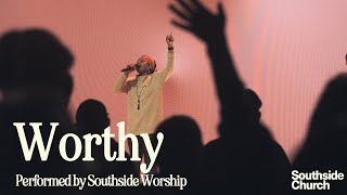 Worthy Live Performed by Southside Worship [upl. by Ecinaej]