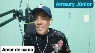 Amaury Júnior amor de cama [upl. by Bridgid]