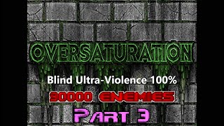 Oversaturation  Dooms BIGGEST map 90000 enemies  Blind UltraViolence 100  FINALE [upl. by Sanez]