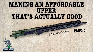 Building an AR On A Budget Part 1 Rosco Manufacturing Barrel A New Series [upl. by Oir]