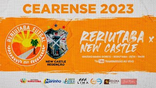 RERIUTABA FUTSAL x NEWCASTLE  QUARTAS DE FINAL  CAMPEONATO CEARENSE 2023 [upl. by Namurt756]