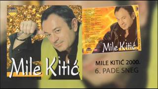 Mile Kitic  Pade sneg  Audio 2000 [upl. by Alaehcim]