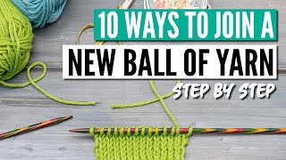 How to join yarn in knitting  10 techniques from easy to invisible [upl. by Aunson]