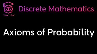 Discrete Mathematics Axioms of Probability [upl. by Lemaceon]