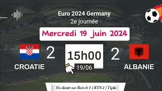 UEFA EURO 2024  Croatie 22 Albanie en direct sur Bein Sports 1  RTS 2  Tipik  19062024 à 15 h [upl. by Marika]