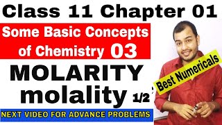 Class 11 Chap 01  Some Basic Concept Of Chemistry 03  MOLARITY and MOLALITY  MOLARITY MOLALITY [upl. by Manda]