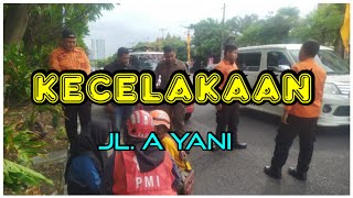 KECELAKAAN JL A YANI [upl. by Bear]