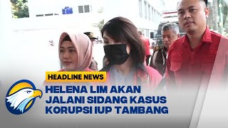 Selebgram Helena Lim akan Jalani Persidangan   Headline News [upl. by Roque]