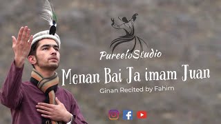 Ginan  Menan Bai Ja imam Juan  Recited by Fahim Uddin  Pureelo Studio Official Video [upl. by Arodaeht]