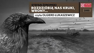 Rozdzióbią nas kruki wrony…  Stefan Żeromski  Audiobook po polsku [upl. by Naivatco]