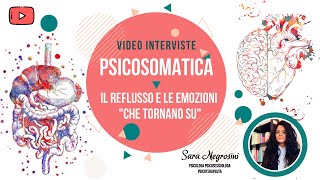 PSICOSOMATICA Il Reflusso Gastroesofageo e le emozioni che tornano su [upl. by Socin]