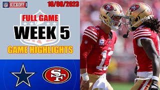 San Francisco 49ers vs Dallas Cowboys FULL GAME Highlights  NFL Week 5  10082023 Games 2023 [upl. by Andert242]