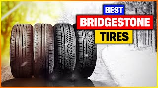 Best Bridgestone Tires In 2023 A List Of Top 6 Picks [upl. by Matusow]