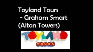 Toyland Tours  Graham Smart Alton Towers [upl. by Nodarb]