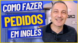 Como Fazer PEDIDOS em Inglês [upl. by Hort805]