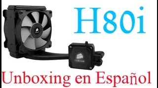 Refrigeración Líquida Corsair H80i para Procesador Intel y AMD Unboxing en Español [upl. by Brigette]