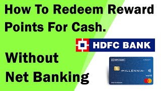 How To Redeem HDFC Bank Credit Card Reward Points For Cash Without Net Banking [upl. by Dinnie]