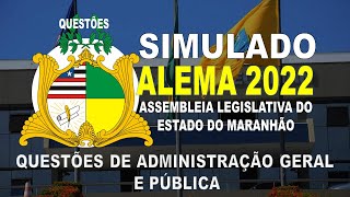 SIMULADO ALEMA2022 ASSEMBLEIA LEGISLATIVA DO ESTADO DO MARANHÃOQUESTÕES DE ADMINISTRAÇÃO GERAL e P [upl. by Aznarepse]