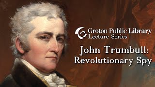 John Trumbull Revolutionary Spy [upl. by Celestyna]