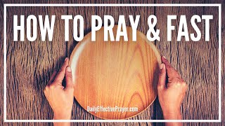 How To Pray and Fast For a Breakthrough  Steps To Fasting and Prayer [upl. by Squier]