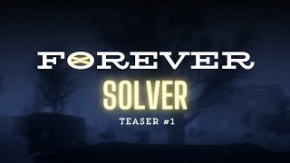 FOREVER SOLVER TEASER 1 [upl. by Fugate]