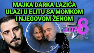 KARAMBOL U NAJAVI MAJKA DARKA LAZIĆA ULAZI U ELITU SA MOMKOM I NJEGOVOM ŽENOM HITNO SE OGLASILA [upl. by Cletis233]