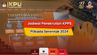 Jadwal Perekrutan KPPS Pilkada Serentak 2024 [upl. by Swanson449]