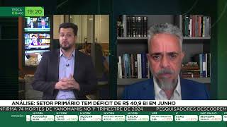 Análise setor primário tem déficit de R409 bilhões em junho [upl. by Lyford]