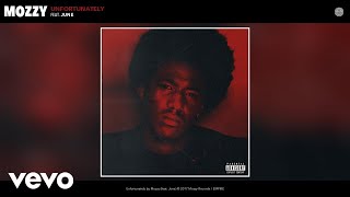 Mozzy  Unfortunately Audio ft June [upl. by Ashman]