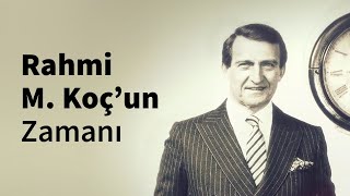 Rahmi M Koç’un Zamanı [upl. by Josler]