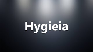 Hygieia  Medical Definition and Pronunciation [upl. by Adnolor313]