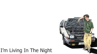 Initial D  Im Living In The Night [upl. by Aeikan]