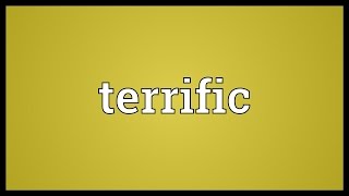 Terrific Meaning [upl. by Bara]