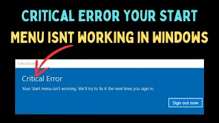 How to Fix Critical Error Your Start Menu Isnt Working in Windows 11 [upl. by Elwira]