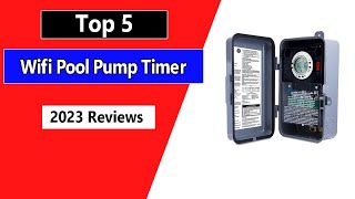 Top 5 Best Wifi Pool Pump Timer in 2024 Buying Guide [upl. by Erlin]