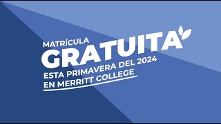 Matricula gratuita esta primavera del 2024 en Merritt College [upl. by Crispas]