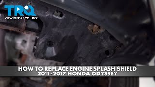 How to Replace Engine Splash Shield 20112017 Honda Odyssey [upl. by Downall508]