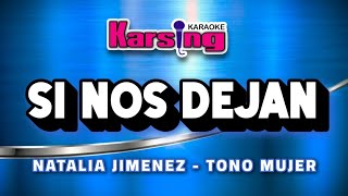 KARSING KARAOKE – Si nos dejan – Tono mujer – Natalia Jimenez [upl. by Aihsatal89]