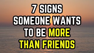 7 Signs Someone Wants To Be More Than Friends [upl. by Urbas]