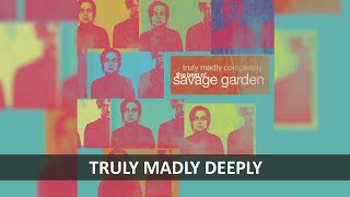 SAVAGE GARDEN  TRULY MADLY DEEPLY LYRICS [upl. by Legnaleugim196]