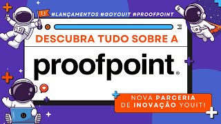 PROTEGENDO PESSOAS amp DEFENDENDO DADOS COM A PROOFPOINT proofpoint youit novaparceria [upl. by Isleen]