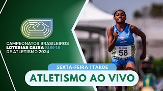 CAMPEONATO BRASILEIRO LOTERIAS CAIXA SUB16 DE ATLETISMO  2ª ETAPA  AO VIVO [upl. by Retsae]