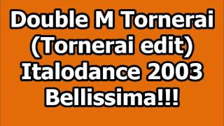 Double M  Tornerai Italodance 2003 [upl. by Neisa]