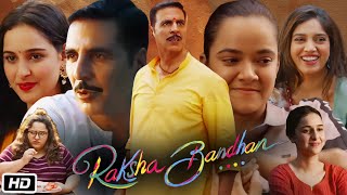 Raksha Bandhan Full HD Movie in Hindi  Akshay Kumar  Bhumi Pednekar  Sadia Khateeb  OTT Review [upl. by Annua]