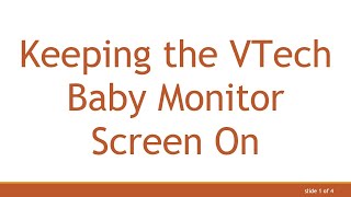 Keeping the VTech Baby Monitor Screen On [upl. by Ominoreg601]