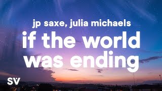 JP Saxe Julia Michaels  If The World Was Ending 1 hour lyrics [upl. by Publius]