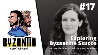 επ17 Exploring Byzantine Stucco with Dr Flavia Vanni  Βυζάντιο explainedpodcast [upl. by Nreval]