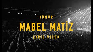 Mabel Matiz  Kömür Official Lyric Video [upl. by Deegan]