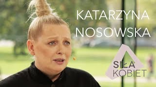 Katarzyna Nosowska Akt przebywania z publicznością jest niezwykły  Siła Kobiet IV odc 7 [upl. by Mcdade611]