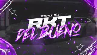 MEGA RKT DEL BUENO🔥  PAPU DJ FT DJ TRA [upl. by Nosreve]